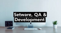 The Complete Guide to Software Testing, QA, and Development